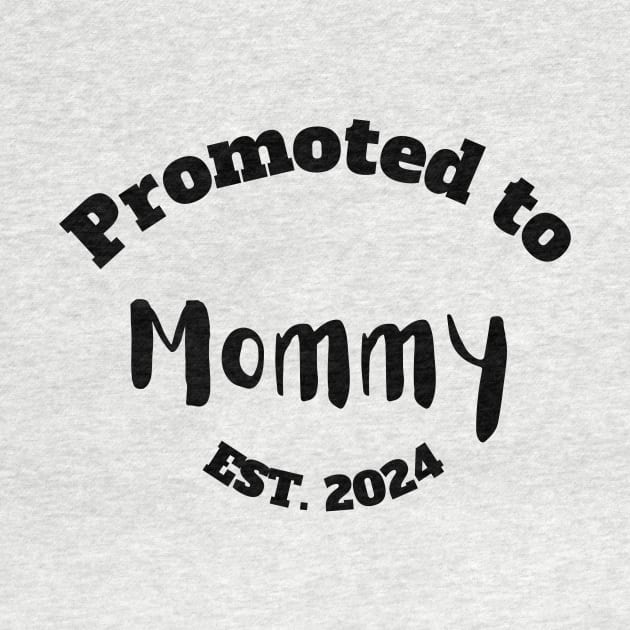 Promoted to Mommy Est. 2024 by StudioPuffyBread